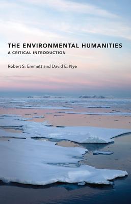 The Environmental Humanities: A Critical Introduction (Mit Press)