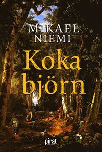 Koka björn by Mikael Niemi | Goodreads