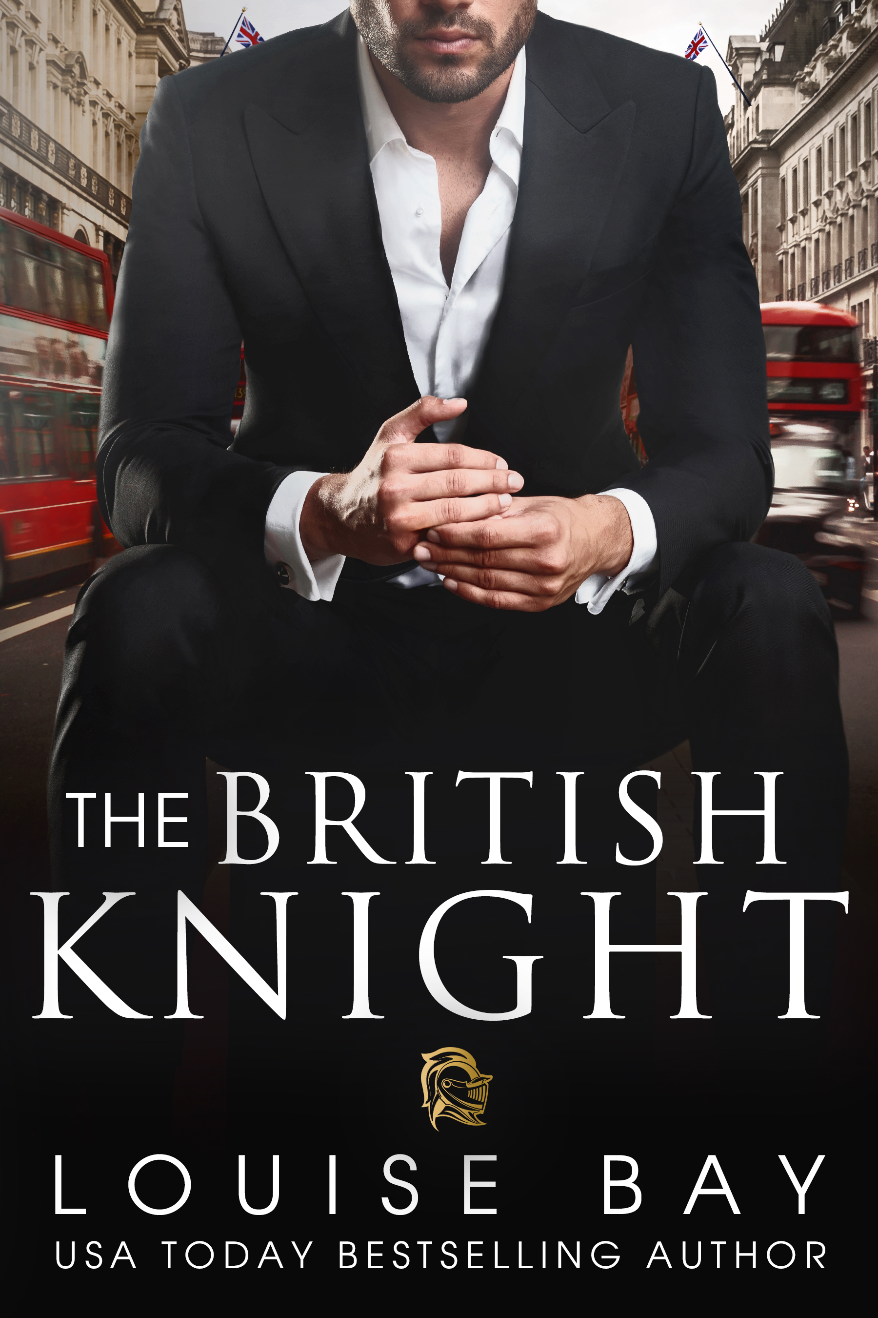 The British Knight (The Royals Collection, #4) by Louise Bay