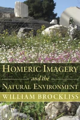 Homeric Imagery and the Natural Environment (Hellenic Studies Series)