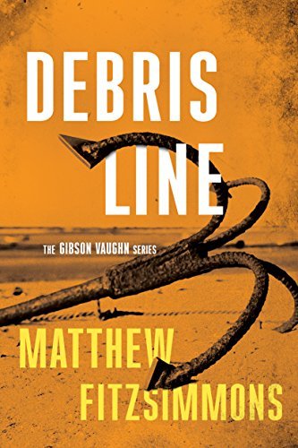 Matthew FitzSimmons Debris Line (Gibson Vaughn #4