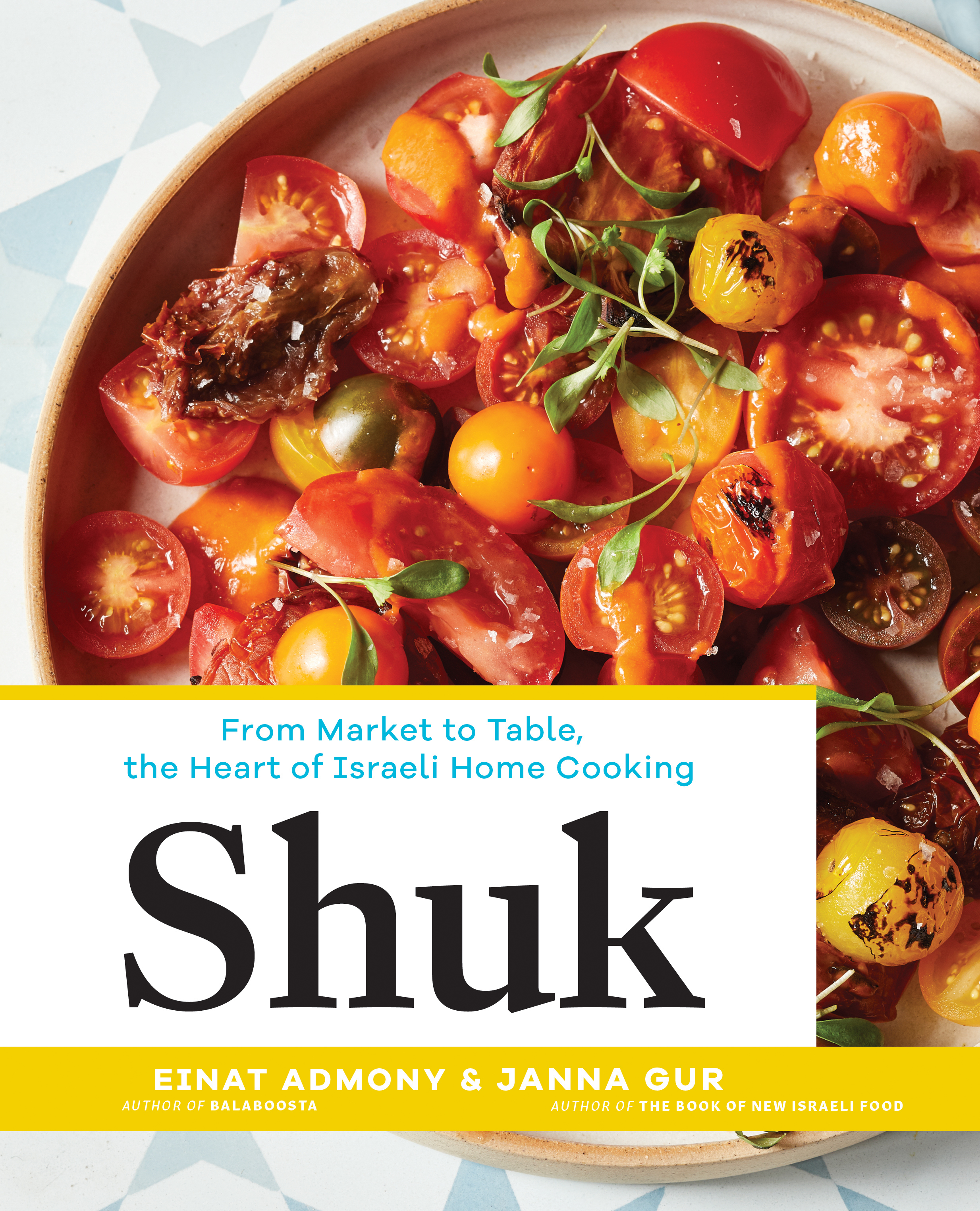Shuk: From Market to Table, the Heart of Israeli Home Cooking by Einat  Admony | Goodreads