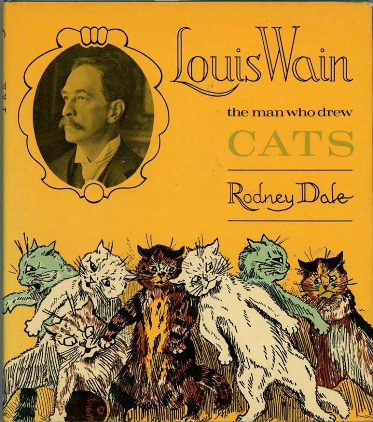 洋書 Louis Wain: The Man Who Drew Cats Louis Wain: The Man Who Drew Cats by Rodney Dale | Goodreads