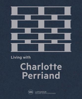 洋書 Living with Charlotte Perriand Living with Charlotte Perriand: The Art of Living by