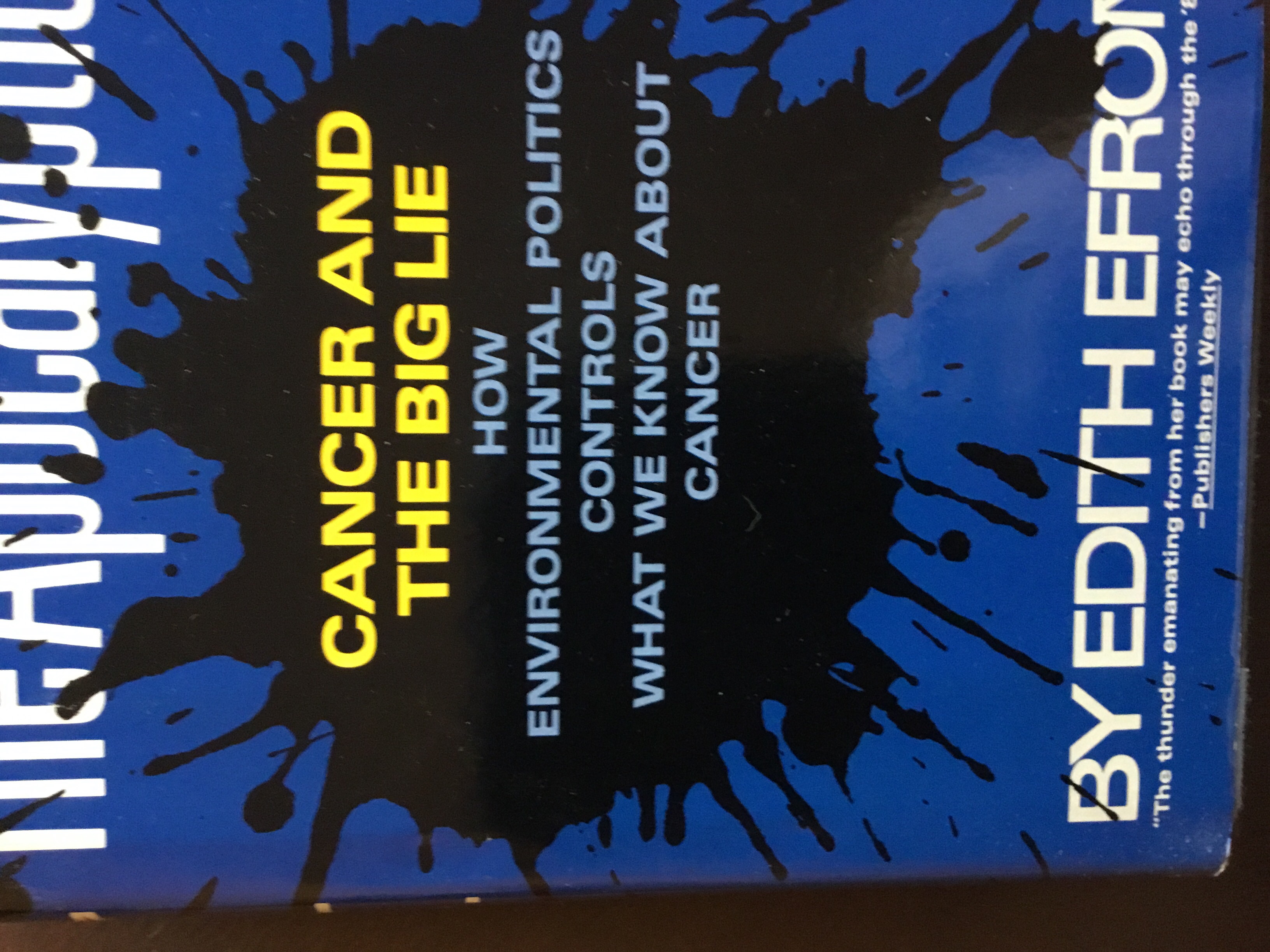 Apocalyptics: Cancer and the Big Lie : How Environmental Politics Controls What We Know About Cancer