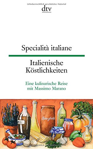 Specialità italiane Italienische Köstlichkeiten: Eine kulinarische Reise mit Massimo Marano