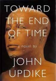 “Toward the End of Time”、終焉、アップダイク Toward the End of Time by John Updike | Goodreads