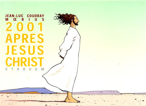 Moebius メビウス 2001 APRES JESUS CHRIST Moebius. 2001 Apres Jesus Christ by Jean-Luc Condray | Goodreads