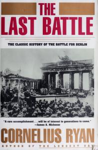 The Last Battle: The Classic History of the Battle for