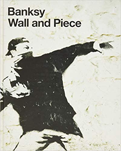 Wall and Piece by Banksy | Goodreads Wall and Piece by Banksy | Goodreads