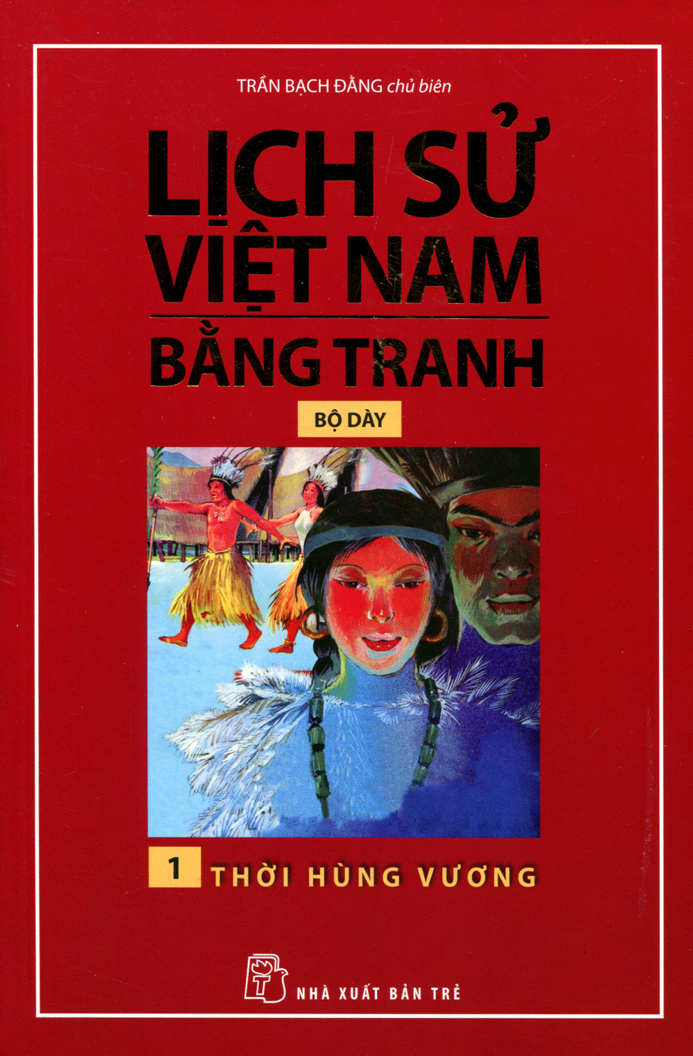 Lịch Sử Hùng Vương: Kể Chuyện Bằng Tranh, Dựng Nước Văn Lang