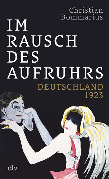 Im Rausch des Aufruhrs. Deutschland 1923
