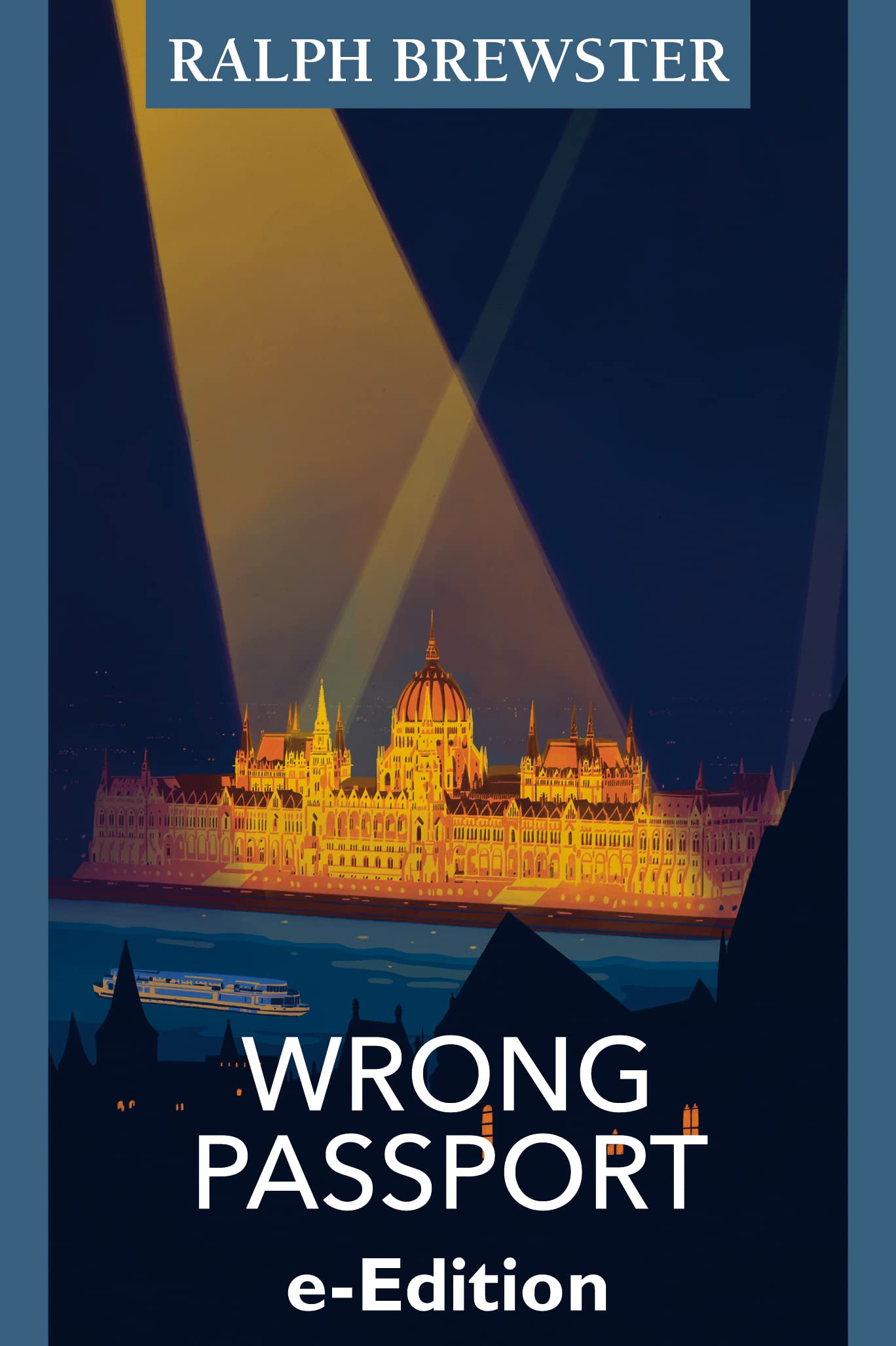 Wrong Passport: Adventures in Wartime Hungary