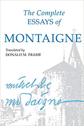 The Complete Essays of Montaigne