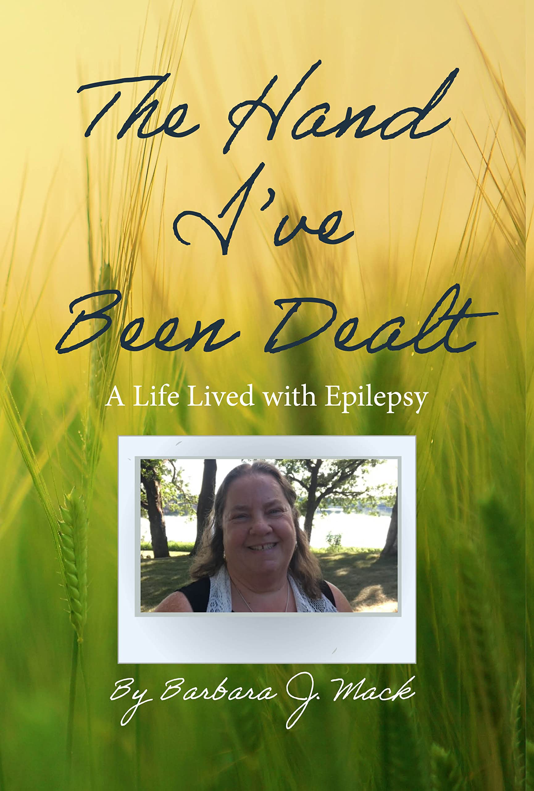 The Hand I've Been Dealt: A Life Lived with Epilepsy