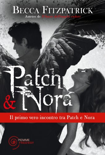 Patch & Nora: Il primo vero incontro tra Patch e Nora, visto con gli occhi di Patch!