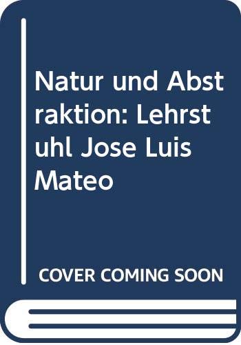Natur und Abstraktion: Lehrstuhl José Luis Mateo, ETH Zürich 1993-94.