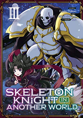 Skeleton Knight in Another World {Manga} Vol. 3