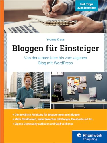 Bloggen für Einsteiger: Von der ersten Idee bis zum eigenen Blog mit WordPress (German Edition)