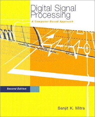Digital Signal Processing: A Computer-Based Approach by
