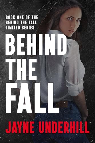 Behind the Fall: A Dystopian Romantic Thriller