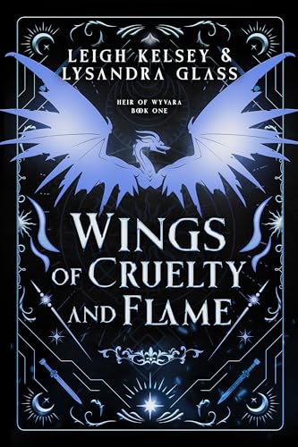 Wings of Cruelty and Flame: A Steamy Dragon Rider Romantasy (Heir of Wyvara Book 1)