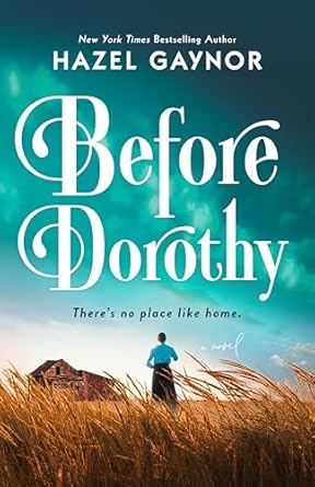book cover of historical fiction novel Before Dorothy by Hazel Gaynor