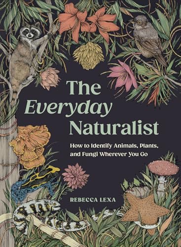 book cover of environmental nonfiction book The Everyday Naturalist by Rebecca Lexa