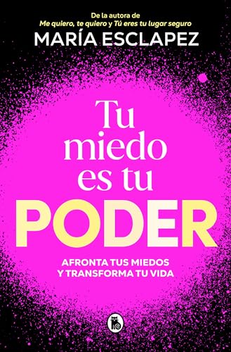 Tu miedo es tu poder: afronta tus miedos y transforma tu vida / Your Own Fear Is You r Power (Spanish Edition)