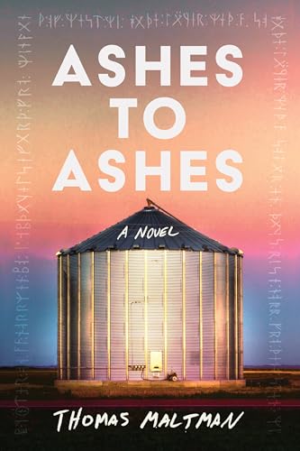 Ashes to Ashes by Thomas Maltman | Goodreads