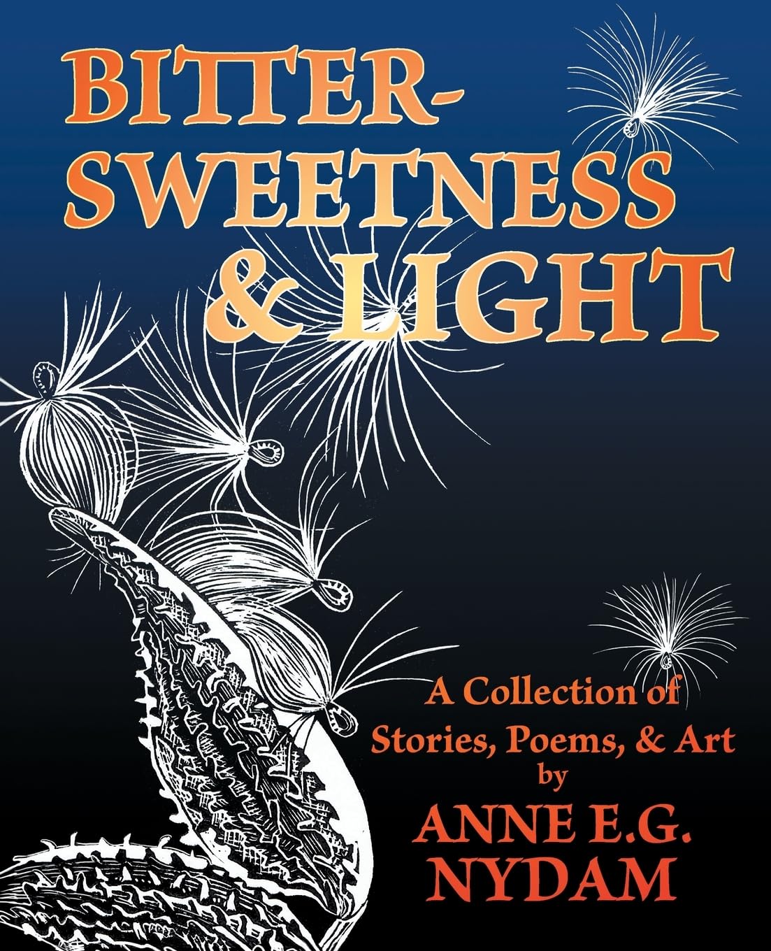 Bittersweetness & Light: A Collection of Stories, Poems, & Art