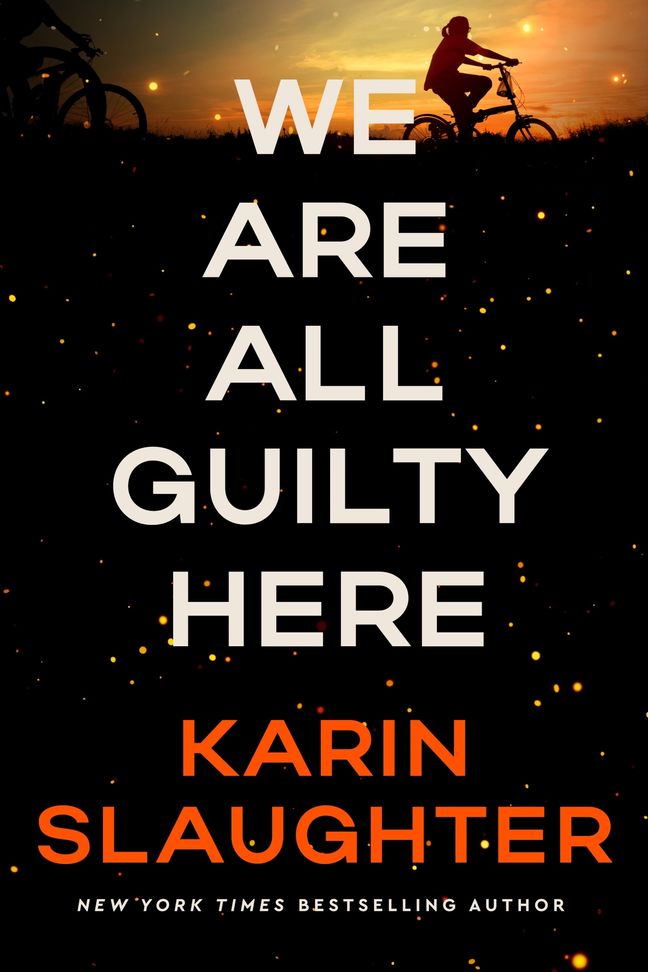 We Are All Guilty Here (North Falls #1) by Karin Slaughter We Are All Guilty Here (North Falls #1) by Karin Slaughter