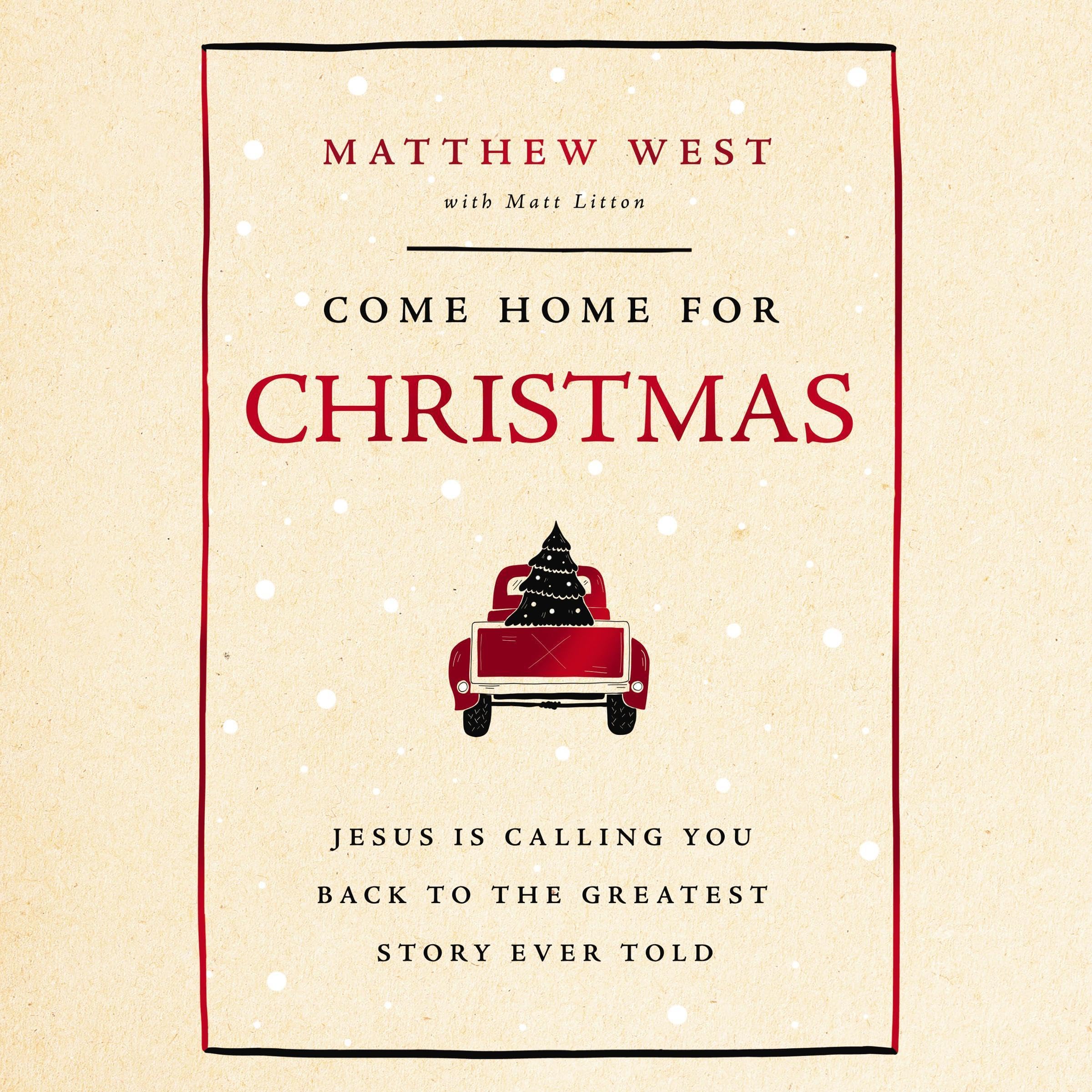 book cover of Christian nonfiction audiobook Come Home for Christmas by Matthew West