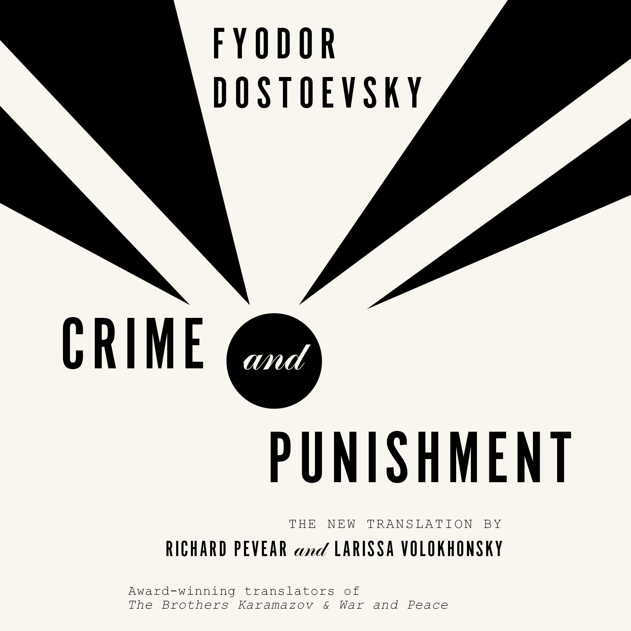 Book cover for "Crime and Punishment" by Fyodor Dostoevsky, featuring a minimalist design with bold black rays converging toward a black circle containing the word "and." The title is split: "Crime" on the left, "Punishment" on the right. Below is text noting the translation by Richard Pevear and Larissa Volokhonsky, award-winning translators of The Brothers Karamazov and War and Peace.