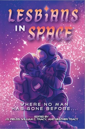 Lesbians In Space: Where No Man Has Gone Before