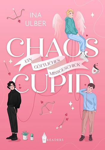 Chaos Cupid: Ein göttliches Missgeschick (German Edition)