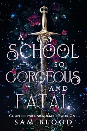 A School so Gorgeous and Fatal (Counterpart Academy Book 1)