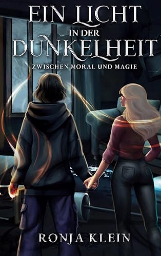 Ein Licht in der Dunkelheit: Zwischen Moral und Magie (German Edition)