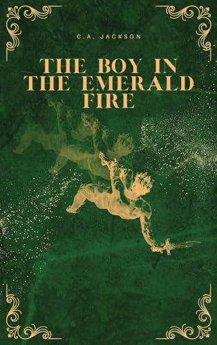 The Boy in the Emerald Fire