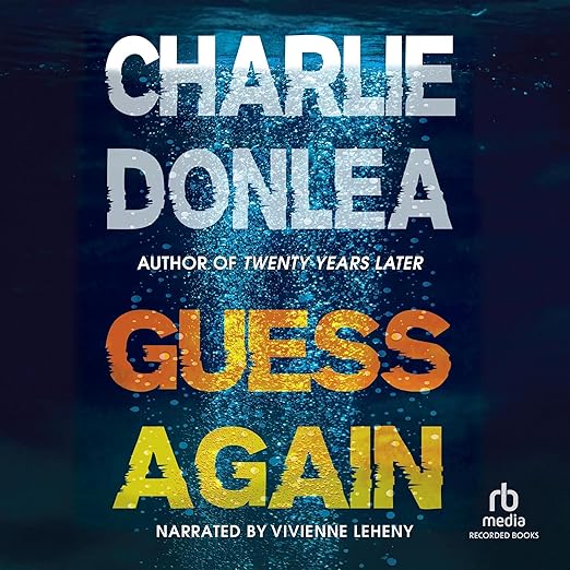 Guess Again by Charlie Donlea