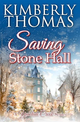 book cover of holiday romance novel Saving Stone Hall by Kimberly Thomas