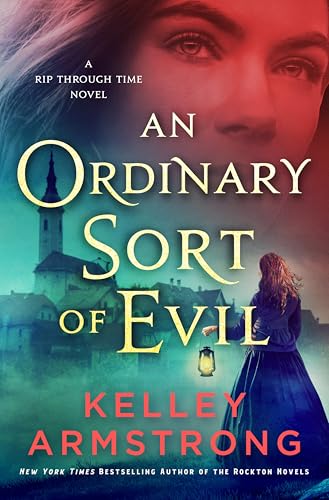 An Ordinary Sort of Evil (A Rip Through Time #5) by Kelley Armstrong