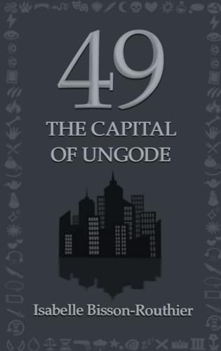 49: The Capital of Ungode