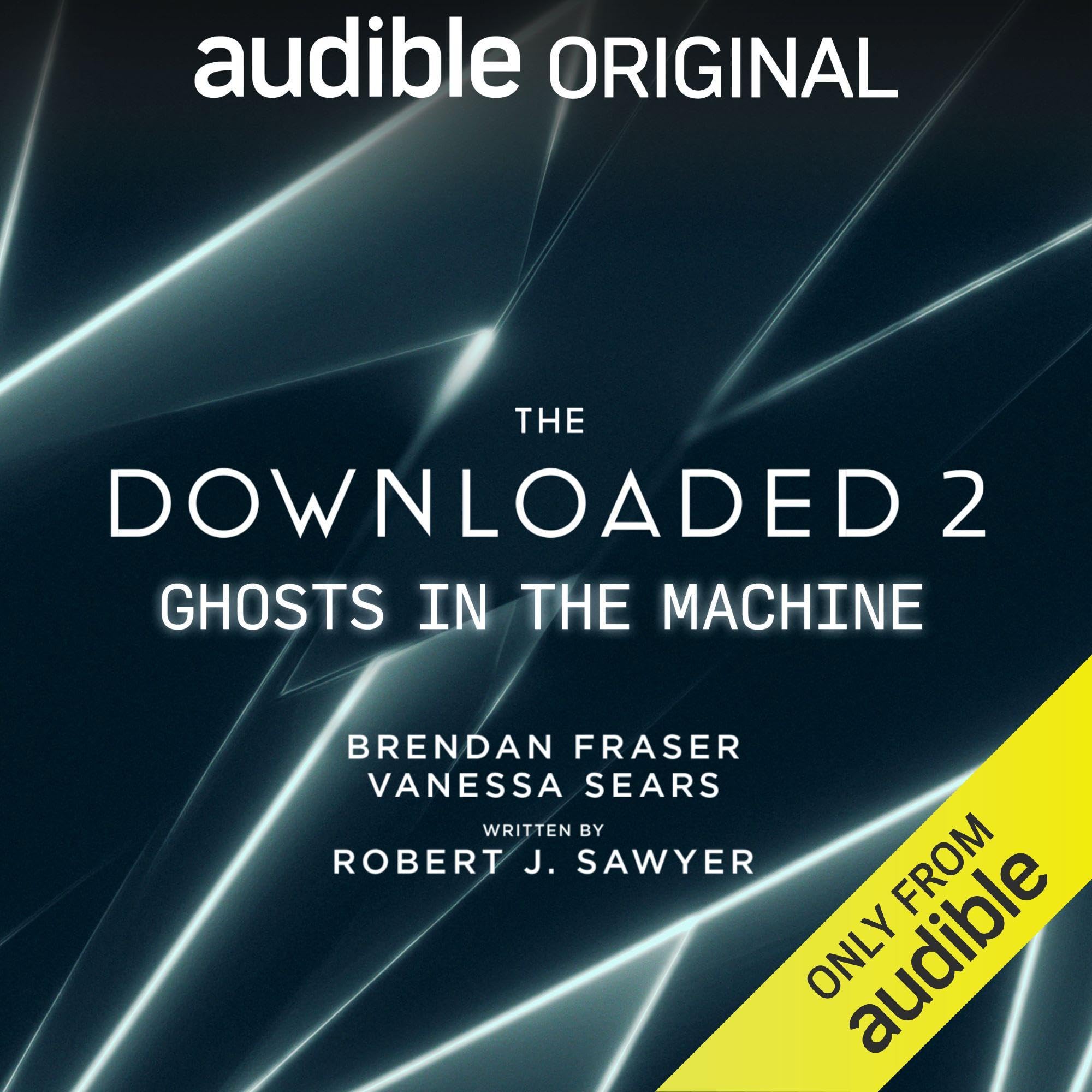 The Downloaded 2: Ghosts in the Machine: The Downloaded, Book 2