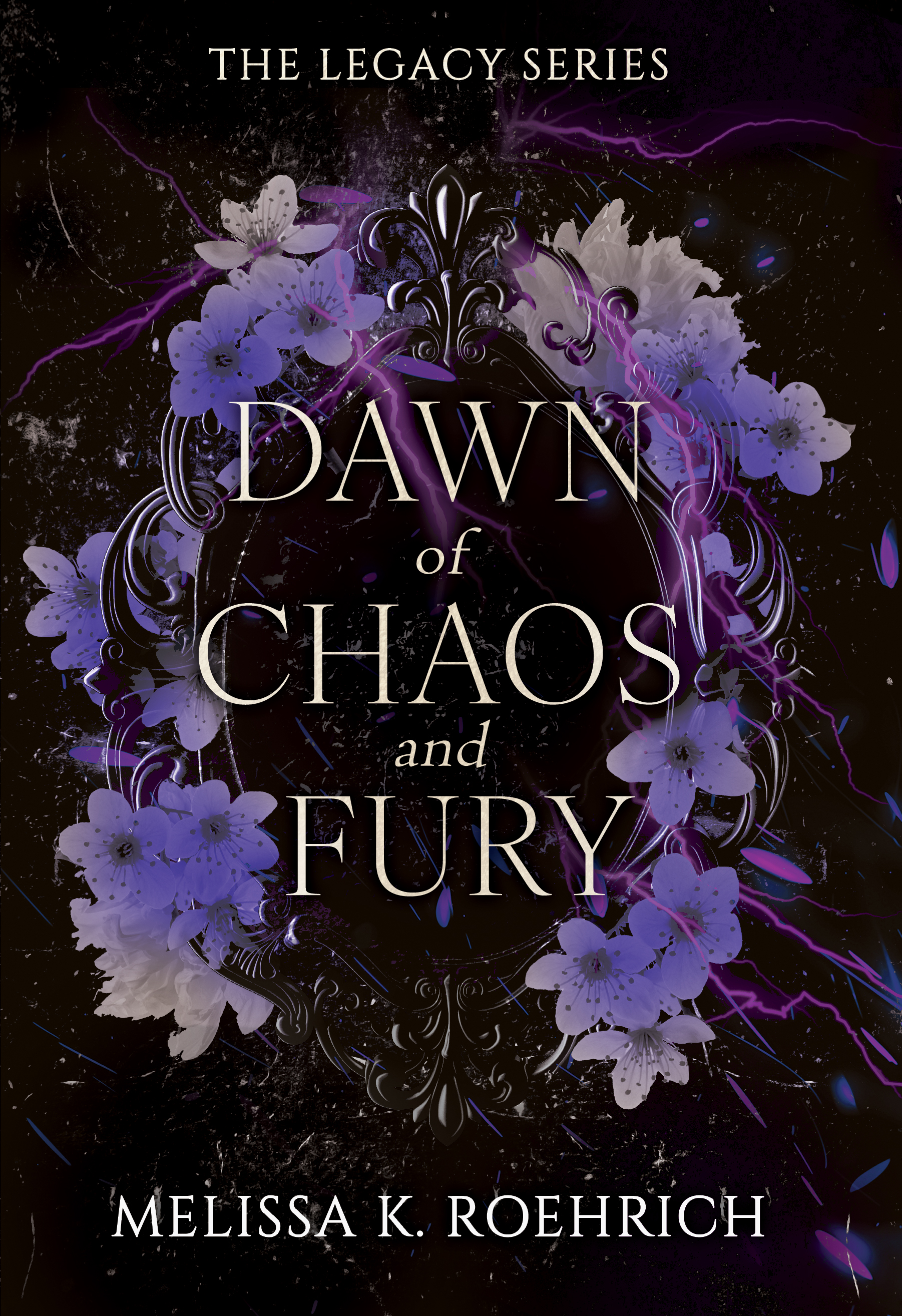 Dawn of Chaos and Fury - Serie Legacy (Melissa K. Roehrich)