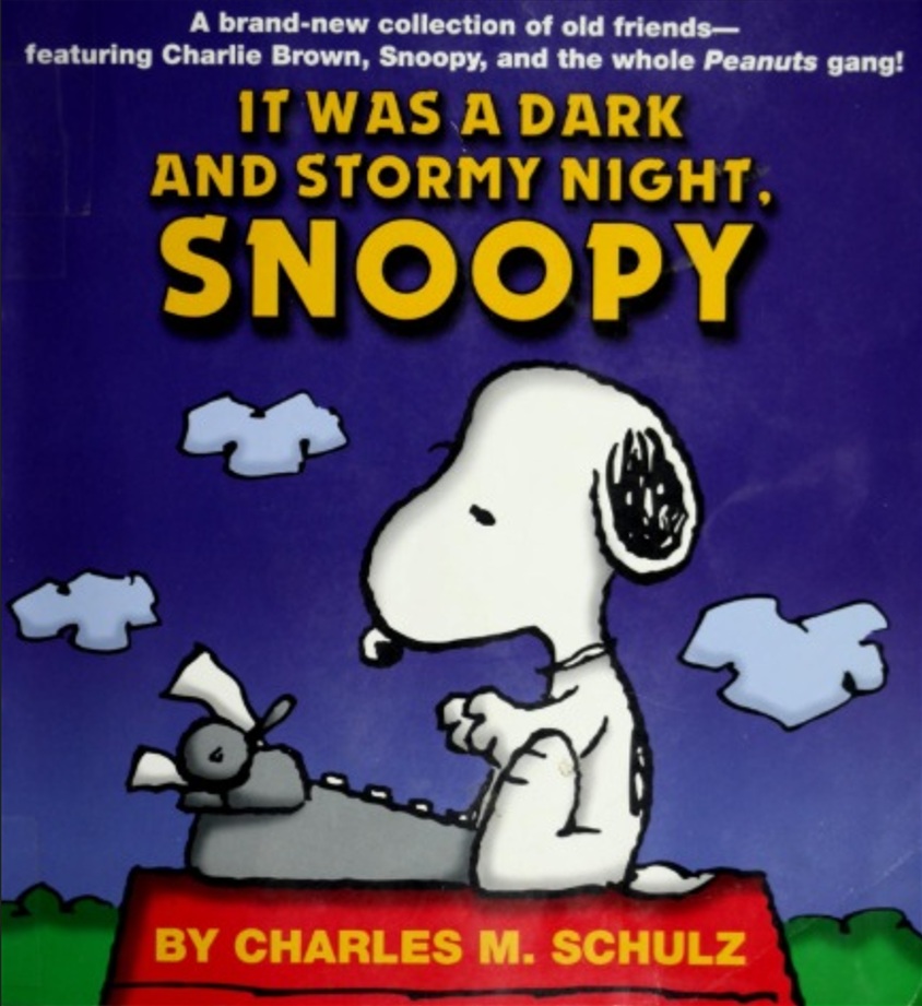 SNOOPY✵ IT was a dark and stormy night…✵ It Was a Dark and Stormy Night, Snoopy by Charles M. Schulz