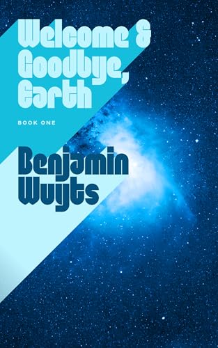 Welcome & Goodbye, Earth
