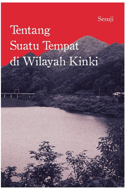 Tentang Suatu Tempat di Wilayah Kinki