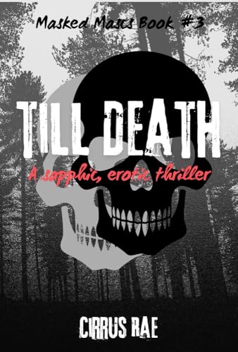 Till Death: A Sapphic, FFF Why-Choose Erotic Thriller (Masked Mascs Book 3)
