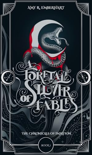 A Foretale of Silver Fables : A Dark Fantasy Vampire Romance (The Chronicles of Imiryion Book 1)
